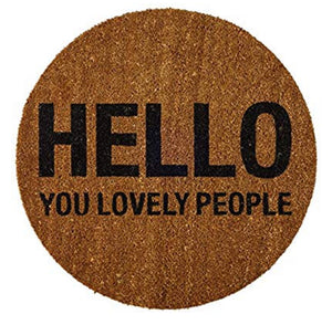 "Hello, you lovely people!" Coir Mat